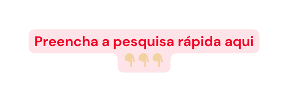 Preencha a pesquisa rápida aqui